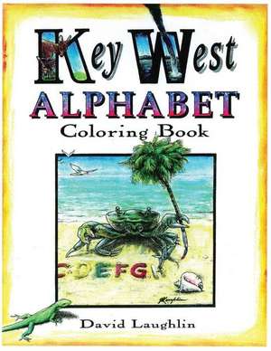 Key West Alphabet Coloring Book de David Laughlin