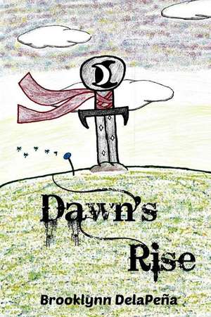 Dawn's Rise de Brooklynn Delapena