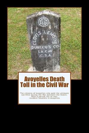 Avoyelles Death Toll in the Civil War de Randy Decuir