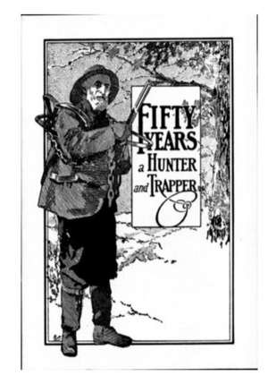 Fifty Years a Hunter and Trapper de E. N. Woodcock