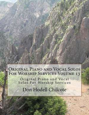 Original Piano and Vocal Preludes for Worship Services Volume 13 de Don Hodell Chilcote