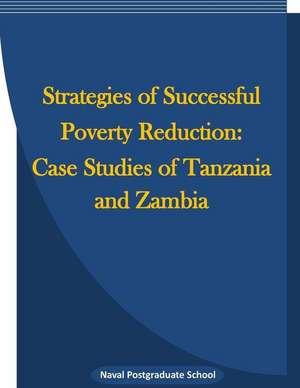 Strategies of Successful Poverty Reduction de Naval Postgraduate School