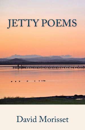 Jetty Poems de David Morisset