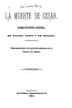La Muerte de Cesar, Drama Historico de Jose Maria Diaz