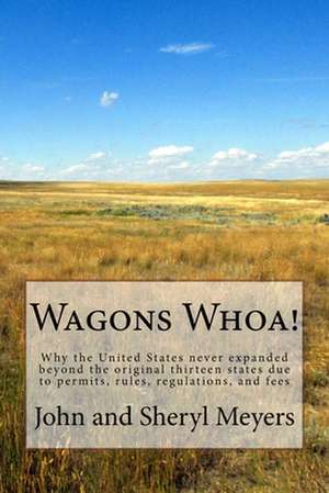 Wagons Whoa! de John and Sheryl Meyers