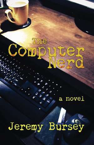 The Computer Nerd de Jeremy Bursey