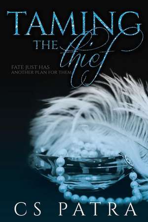 Taming the Thief de C. S. Patra