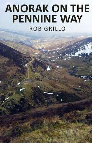 Anorak on the Pennine Way de Rob Grillo