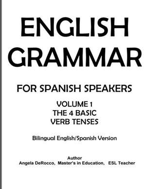 English Grammar for Spanish Speakers de MS Angela Jean Derocco