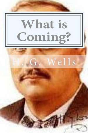 What Is Coming? de H. G. Wells