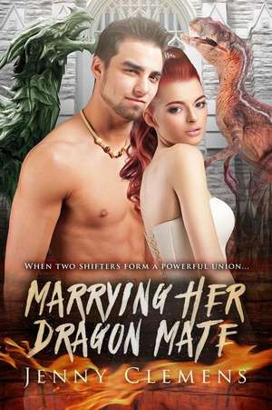 Marrying Her Dragon Mate de Jenny Clemens