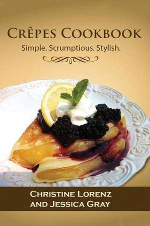 Crepes Cookbook de Christine Lorenz