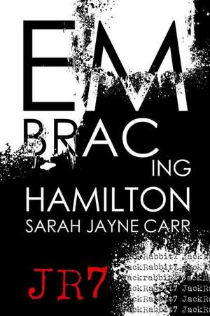 Embracing Hamilton de Sarah Jayne Carr