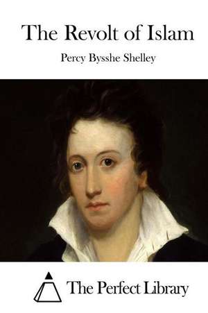 The Revolt of Islam de Percy Bysshe Shelley