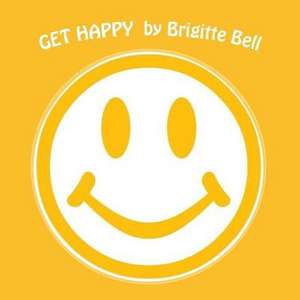 Get Happy de Brigitte Bell