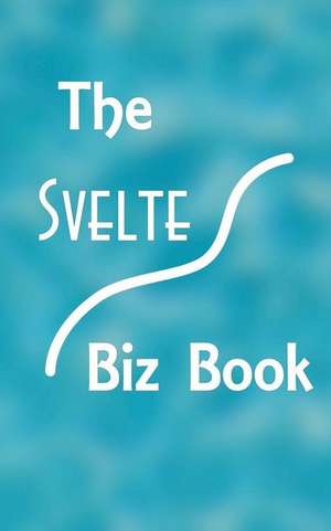 The Svelte Biz Book de Dr Deb Christiansen