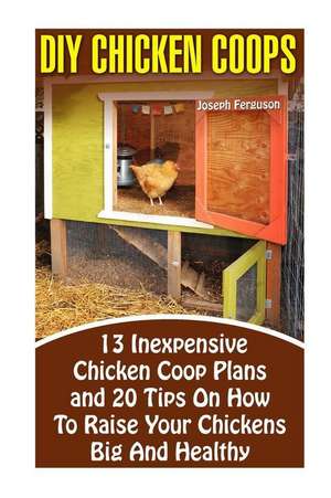 DIY Chicken Coops de Joseph Ferguson