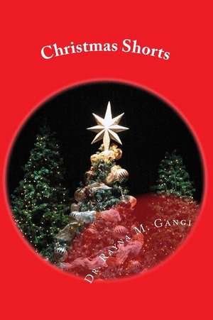 Christmas Shorts de Dr Rayna M. Gangi