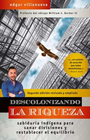 Descolonizando La Riqueza de Edgar Villanueva