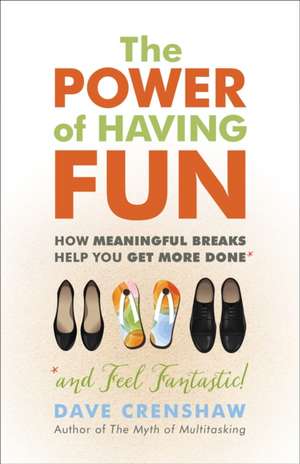 The Power of Having Fun de Dave Crenshaw