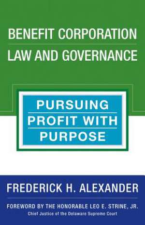 Benefit Corporation Law and Governance de Rick Alexander