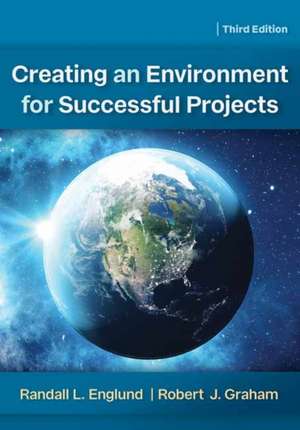 Creating an Environment for Successful Projects, 3rd Edition de Randall Englund