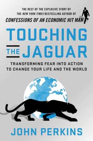 Perkins, J: Touching the Jaguar de John Perkins