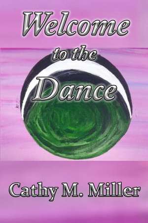 Welcome to the Dance de Cathy M. Miller