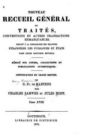 Nouveau Recueil General de Traites Conventions Et Autres Transactions Remarquables - Tome XVIII de Charles Samwer