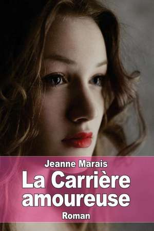 La Carriere Amoureuse de Jeanne Marais