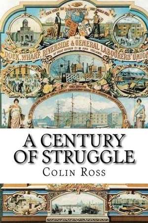 A Century of Struggle de MR Colin G. Ross