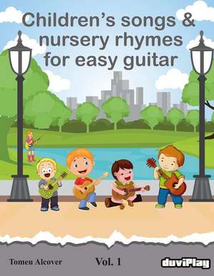 Children's Songs & Nursery Rhymes for Easy Guitar. Vol 1. de Tomeu Alcover