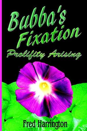 Bubba's Fixation de Fred W. Harrington