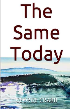 The Same Today de George Crabb