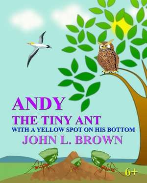 Andy the Tiny Ant de John L. Brown