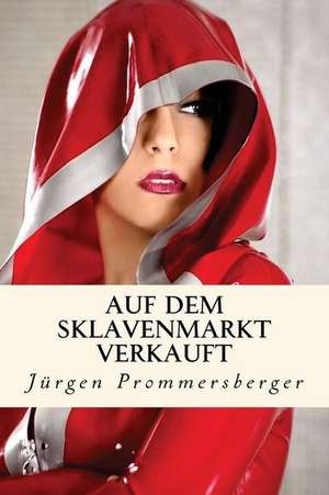 Auf Dem Sklavenmarkt Verkauft de Jurgen Prommersberger