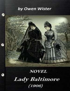 Lady Baltimore by Owen Wister (1906) Novel (World's Classics) de Owen Wister