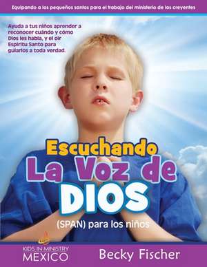 Escuchando La Voz de Dios (Span) Para Los Ninos de Becky Fischer