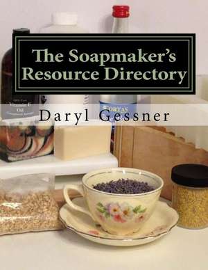 The Soapmaker's Resource Directory de Daryl Gessner