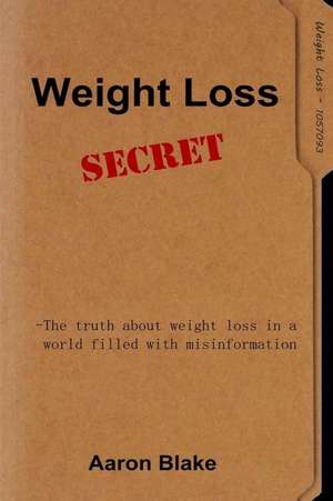 Weight Loss Secret de Aaron Blake