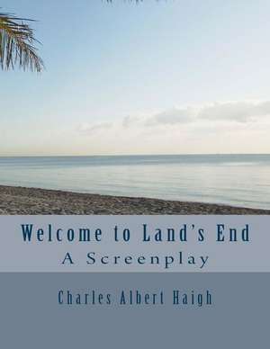 Welcome to Land's End de Charles Haigh