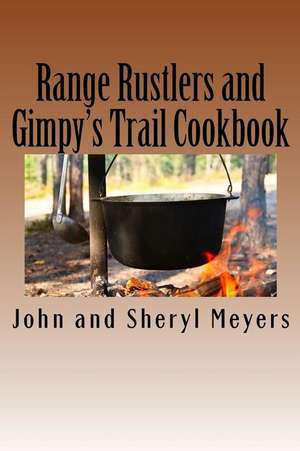 Range Rustlers and Gimpy's Trail Cookbook de John and Sheryl Meyers