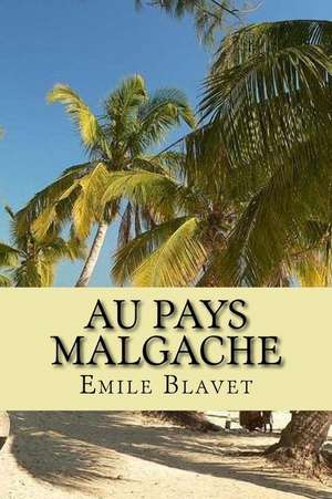 Au Pays Malgache de Emile Blavet