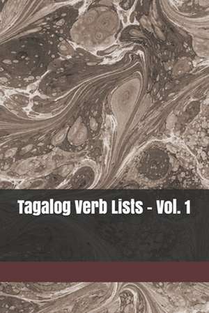 Tagalog Verb Lists - Vol. 1 de Shubana Baarsch