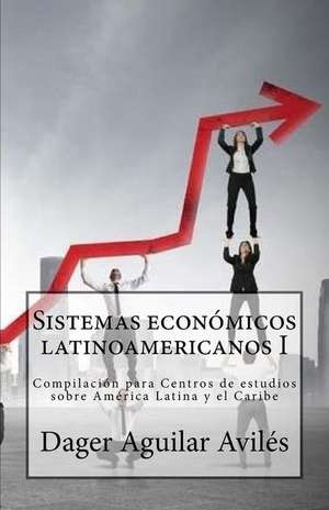 Sistemas Economicos Latinoamericanos I de Dager Aguilar Aviles