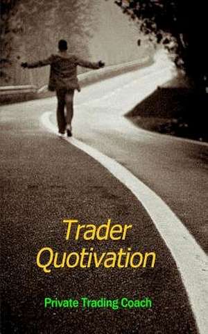 Trader Quotivation de Private Trading Coach