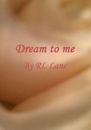 Dream to Me de Rl Lane