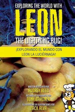 Exploring the World with Leon the Lightning Bug! de Audrey Reed