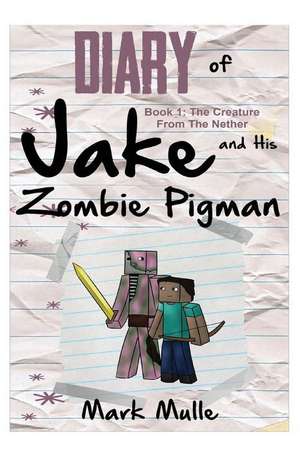 Diary of Jake and His Zombie Pigman (Book 1)