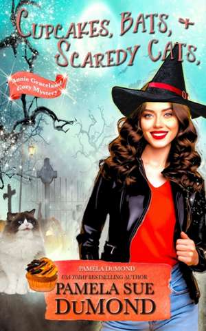 Cupcakes, Bats, and Scare-Dy Cats de Pamela Dumond